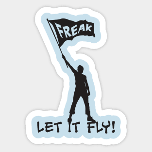 Let your Freak Flag Wave Sticker